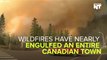 80,000+ Evacuated As Wildfires Nearly Engulf Entire Canadian Town