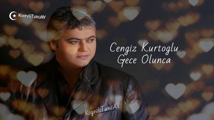 Cengiz Kurtoglu - Gece Olunca