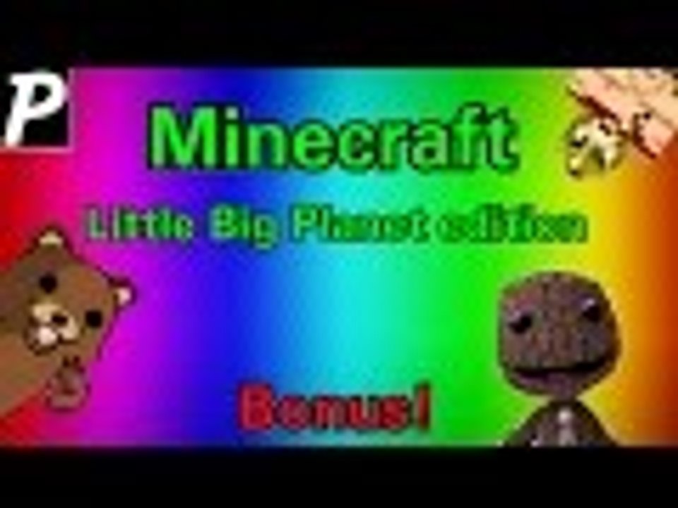 Minecraft: Little Big Planet edition- bonus