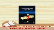 PDF  Channels Carriers and Pumps Second Edition An Introduction to Membrane Transport Download Full Ebook