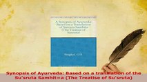 Download  Synopsis of Ayurveda Based on a translation of the Susruta Samhita The Treatise of Download Online