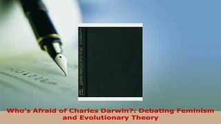 PDF  Whos Afraid of Charles Darwin Debating Feminism and Evolutionary Theory Ebook