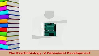 PDF  The Psychobiology of Behavioral Development Free Books