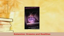 Download  Ketamine Dreams and Realities Read Online