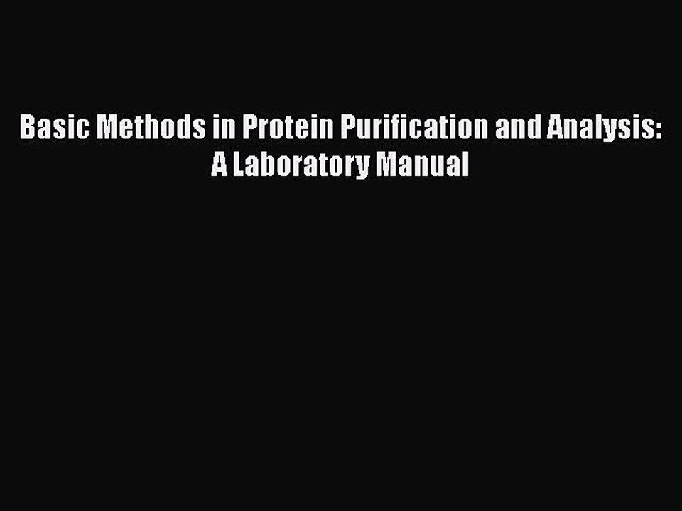 [PDF] Basic Methods in Protein Purification and Analysis: A Laboratory Manual [Read] Full Ebook