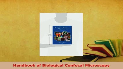 PDF  Handbook of Biological Confocal Microscopy PDF Full Ebook