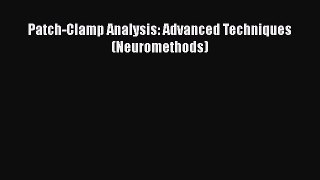 [PDF] Patch-Clamp Analysis: Advanced Techniques (Neuromethods) [Read] Online