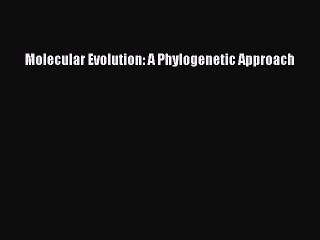 [PDF] Molecular Evolution: A Phylogenetic Approach [Download] Full Ebook