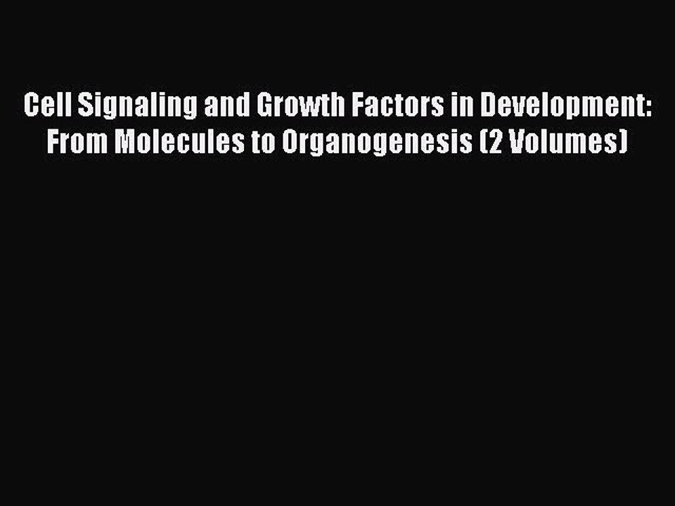 [PDF] Cell Signaling and Growth Factors in Development: From Molecules to Organogenesis (2