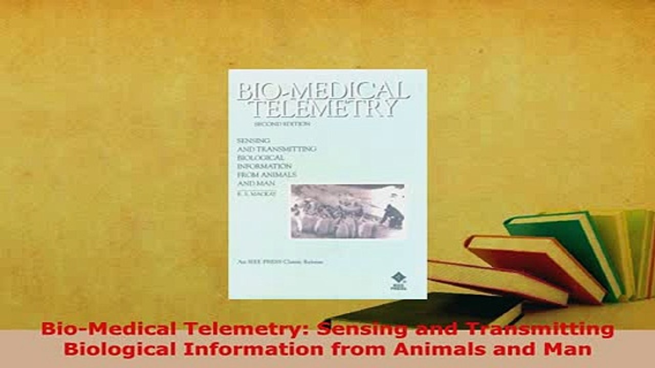 PDF  BioMedical Telemetry Sensing and Transmitting Biological Information from Animals and Download Full Ebook