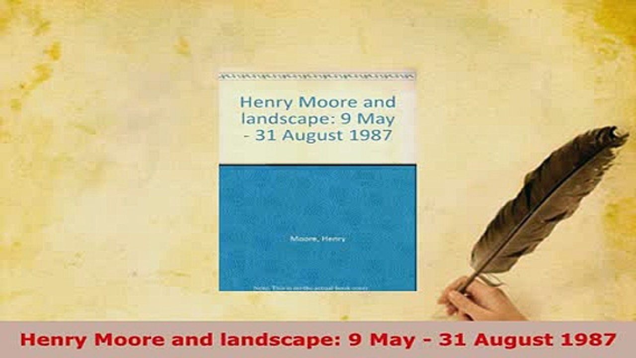 Download  Henry Moore and landscape 9 May  31 August 1987 Read Online