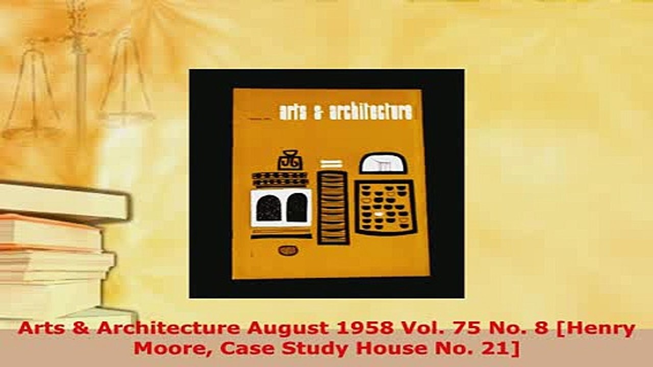 Download  Arts  Architecture August 1958 Vol 75 No 8 Henry Moore Case Study House No 21 Free Books