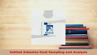 PDF  Settled Asbestos Dust Sampling and Analysis PDF Full Ebook