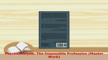 PDF  Psychoanalysis The Impossible Profession Master Work Free Books