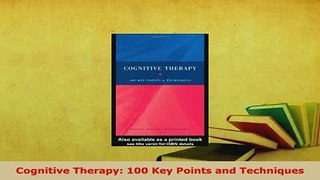 PDF  Cognitive Therapy 100 Key Points and Techniques Read Online