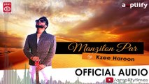 Manzilon Par (Official Audio) | Kzee Haroon | Ampliify Times