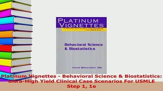 Download  Platinum Vignettes  Behavioral Science  Biostatistics UltraHigh Yield Clinical Case Free Books