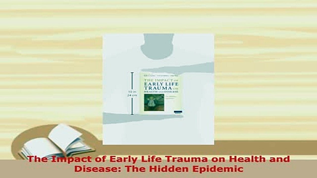Download  The Impact of Early Life Trauma on Health and Disease The Hidden Epidemic Read Online