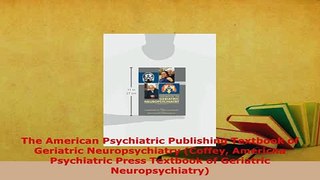 PDF  The American Psychiatric Publishing Textbook of Geriatric Neuropsychiatry Coffey Americna Free Books