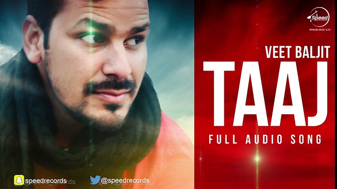 Taj (Full Audio Song) - Veet Baljit - Punjabi Songs 2016 - Songs HD