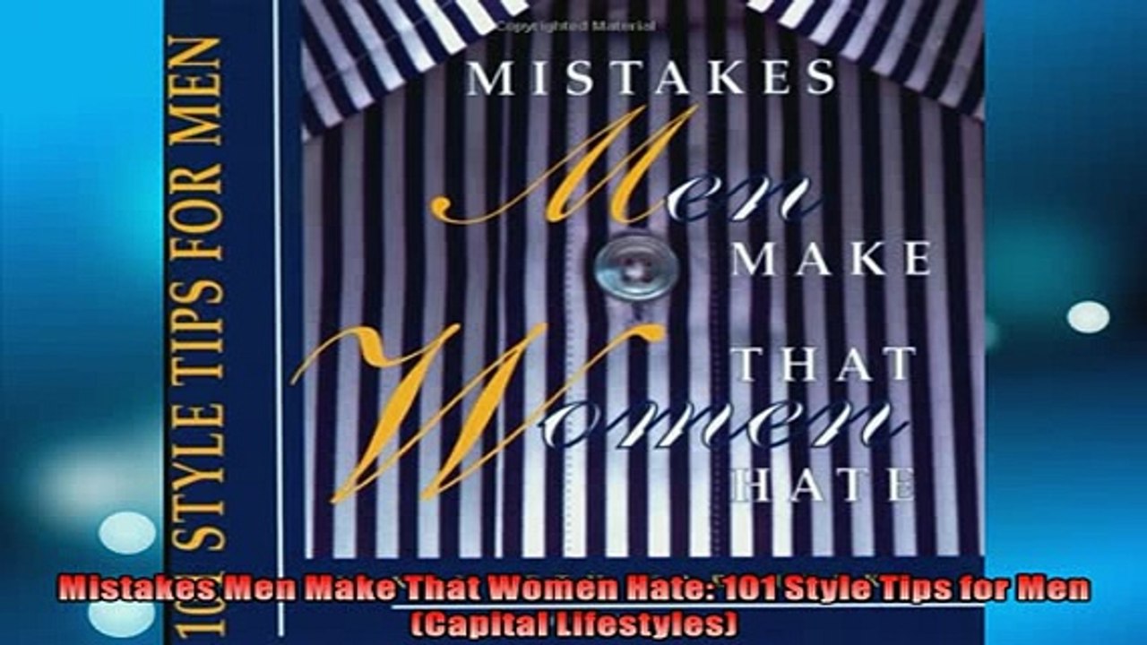 FREE PDF  Mistakes Men Make That Women Hate 101 Style Tips for Men Capital Lifestyles  DOWNLOAD ONLINE