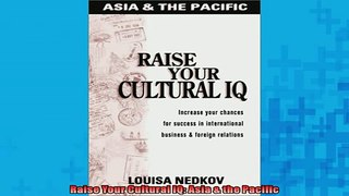 Free PDF Downlaod  Raise Your Cultural IQ Asia  the Pacific  BOOK ONLINE