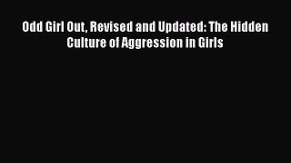 Download Odd Girl Out Revised and Updated: The Hidden Culture of Aggression in Girls PDF Online