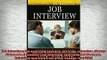 READ book  Job Interview Job Interview Success Get A Job Interview Always Succeed  Influence Job  FREE BOOOK ONLINE