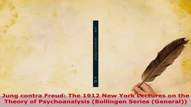 Download Jung contra Freud The 1912 New York Lectures on the Theory of Psychoanalysis Bollingen PDF Book Free