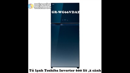 Tủ lạnh Toshiba GR-WG66VDAZ 600 lít Inverter - ĐIỆN MÁY THÀNH ĐÔ