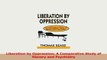 PDF  Liberation by Oppression A Comparative Study of Slavery and Psychiatry Read Full Ebook
