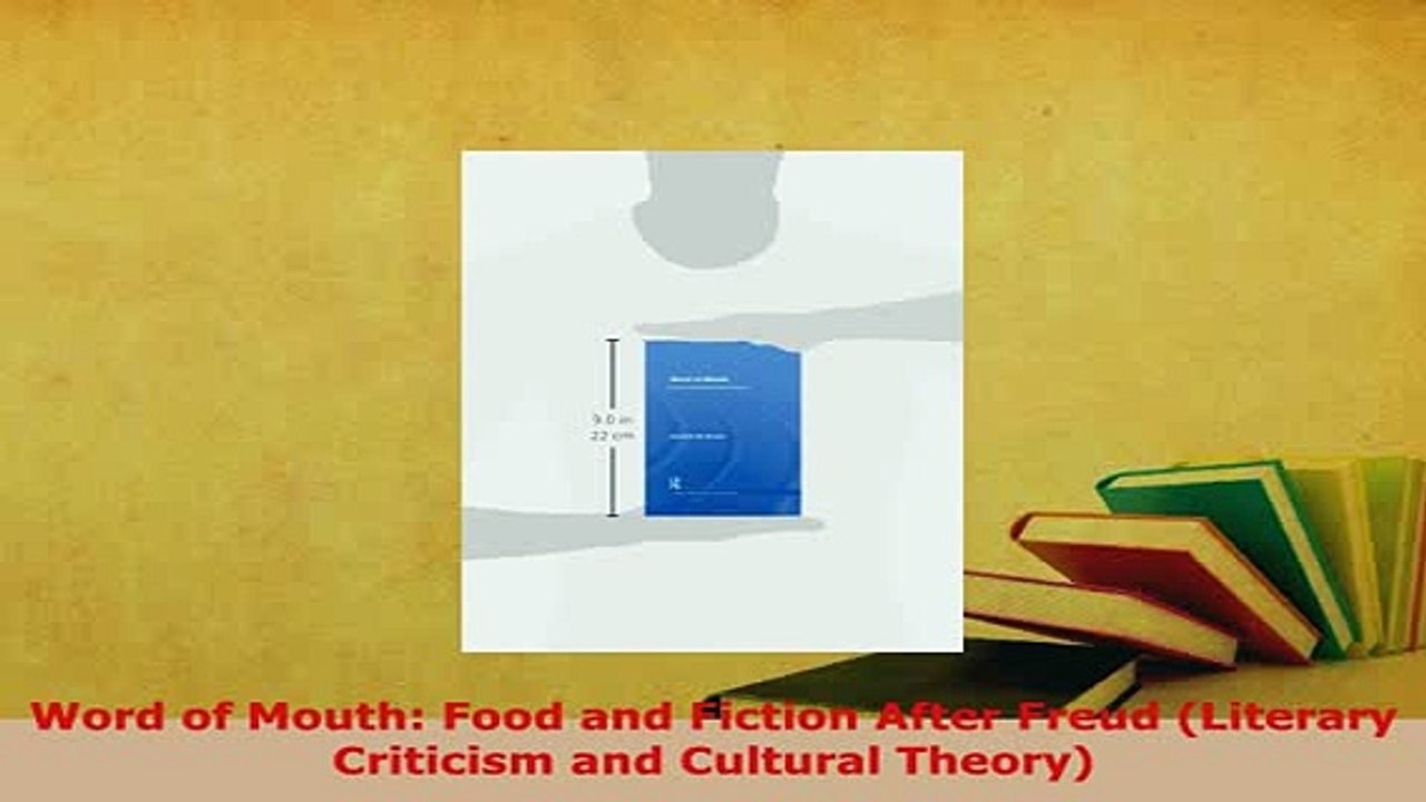 Download  Word of Mouth Food and Fiction After Freud Literary Criticism and Cultural Theory Ebook