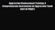 Read Aggression Replacement Training: A Comprehensive Intervention for Aggressive Youth (OUT
