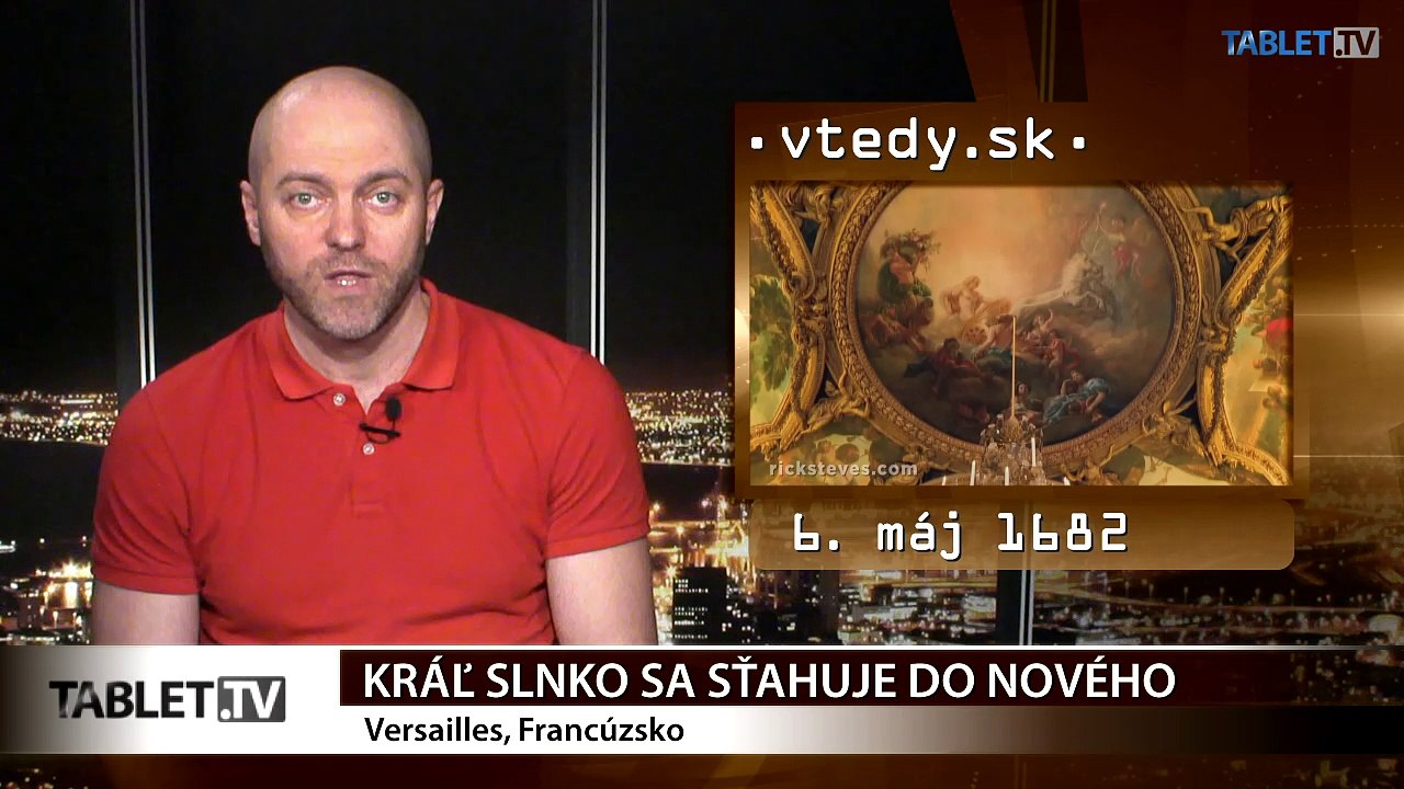 Stalo sa VTEDY: Kráľ Slnko sa sťahuje do nového a svetová výstava prilákala milióny ľudí