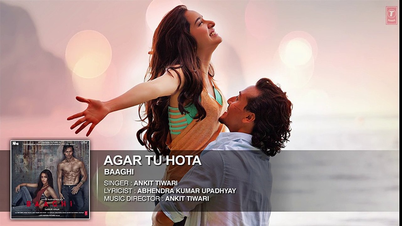 Agar Tu Hota Full Song   BAAGHI  Tiger Shroff, Shraddha Kapoor  Ankit Tiwari T-Series
