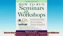 FREE PDF DOWNLOAD   How to Run Seminars  Workshops Presentation Skills for Consultants Trainers and Teachers  DOWNLOAD ONLINE