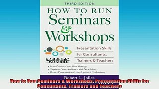 FREE PDF DOWNLOAD   How to Run Seminars  Workshops Presentation Skills for Consultants Trainers and Teachers  DOWNLOAD ONLINE