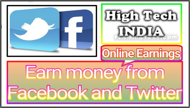 Earn money from Facebook and Twitter by High Tech India [Hind-iUrdu]