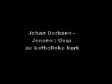Johan Derksen - Jensen: Derksen over de katholieke kerk (25-11-2010)