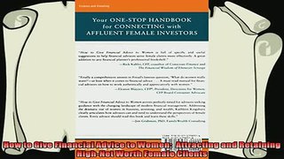 best book  How to Give Financial Advice to Women  Attracting and Retaining HighNet Worth Female