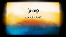 jump - (original mix) ft LUCAS DJ MIX