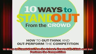 READ THE NEW BOOK   10 Ways to Stand Out From the Crowd How to OutThink and OutPerform the Competition  BOOK ONLINE