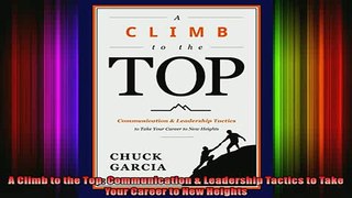 READ book  A Climb to the Top Communication  Leadership Tactics to Take Your Career to New Heights  FREE BOOOK ONLINE