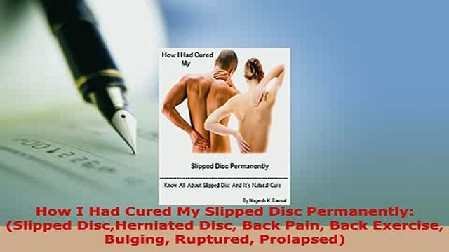Download How I Had Cured My Slipped Disc Permanently Slipped DiscHerniated Disc Back Pain Back Download Online