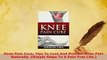 Download  Knee Pain Cure Tips To Cure And Prevent Knee Pain Naturally Simple Steps To A Pain Free Free Books