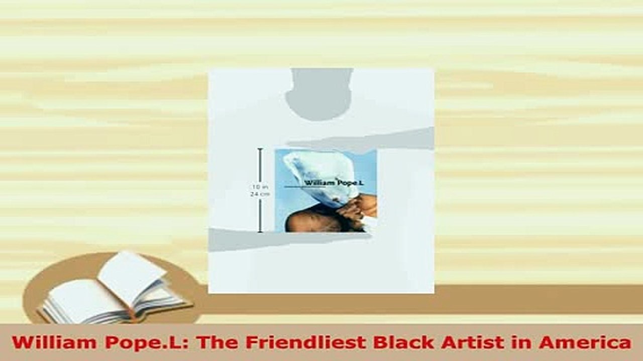 PDF  William PopeL The Friendliest Black Artist in America Ebook