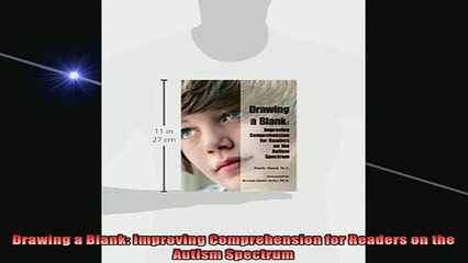 DOWNLOAD FREE Ebooks  Drawing a Blank Improving Comprehension for Readers on the Autism Spectrum Full Ebook Online Free