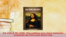 Download  DA VINCI IN LOVE The endless love story between Leonardo da Vinci and Mona Lisa Download Online