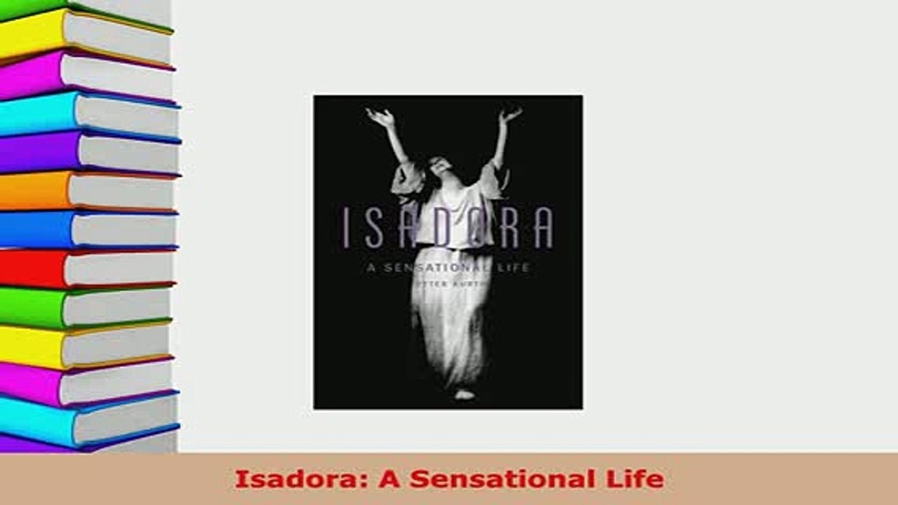 Download  Isadora A Sensational Life PDF Full Ebook