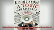 FAVORIT BOOK   Rising Above a Toxic Workplace Taking Care of Yourself in an Unhealthy Environment  FREE BOOOK ONLINE